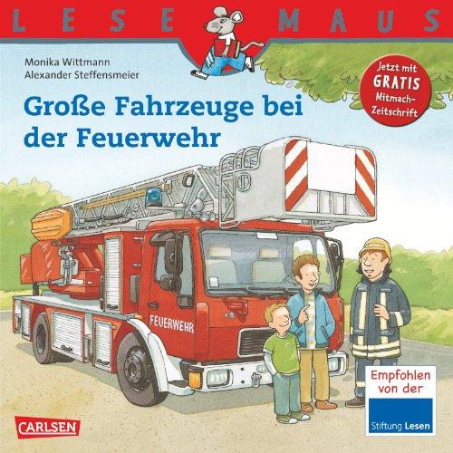 LESEMAUS, Band 122: Große Fahrzeuge bei der Feuerwehr