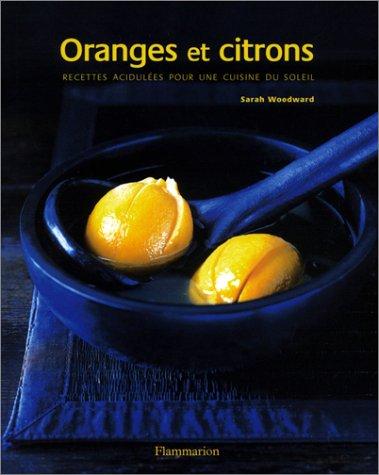 Oranges et citrons : recettes acidulées pour une cuisine du soleil