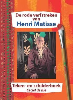 De rode verfstreken van Henri Matisse: teken- en schilderboek