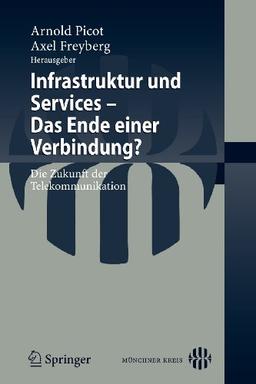 Infrastruktur und Services - Das Ende einer Verbindung?: Die Zukunft der Telekommunikation (German Edition)