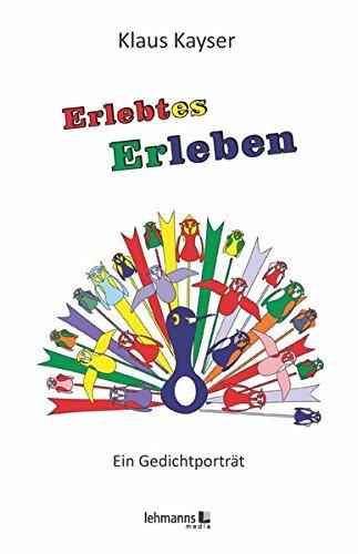 Erlebtes Erleben: Ein Gedichtporträt