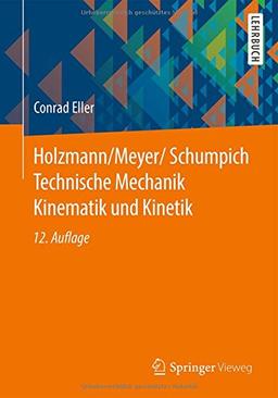 Holzmann/Meyer/Schumpich Technische Mechanik Kinematik und Kinetik