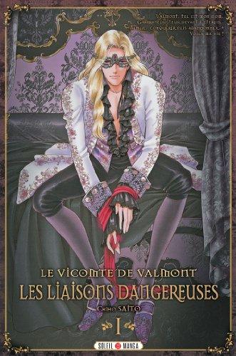 Le vicomte de Valmont : les liaisons dangereuses. Vol. 1