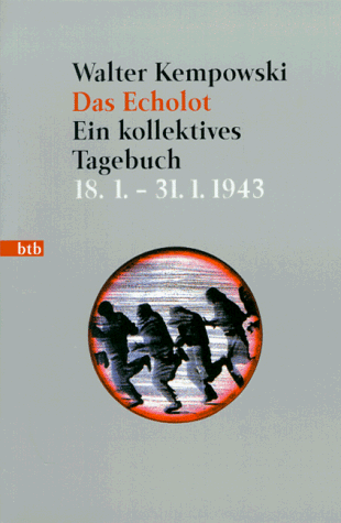 Das Echolot - Ein kollektives Tagebuch - (2. Teil des Echolot-Projekts): Ein kollektives Tagebuch Januar und Februar 1943: Ein kollektives Tagebuch. 1.1. - 28.2.1943: 4 Bde.