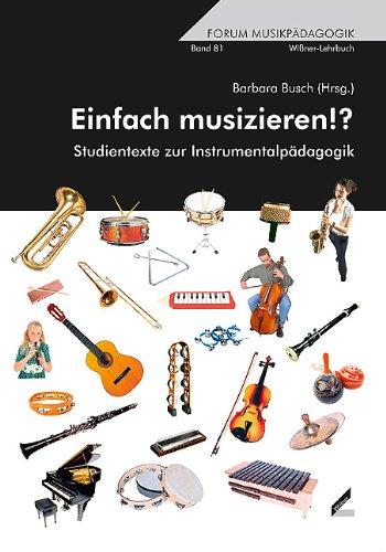 Einfach musizieren!?: Studientexte zur Instrumentalpädagogik