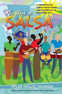 The Book of Salsa: A Chronicle of Urban Music from the Caribbean to New York City (Latin America in Translation)