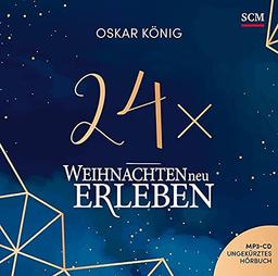 24 x Weihnachten neu erleben - Hörbuch