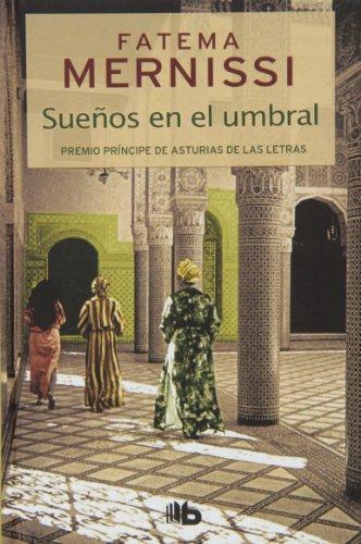 Sueños en el umbral / Dreams of Trespass: Memorias De Una Nina Del Haren / Tales of a Harem Girlhood (B DE BOLSILLO)