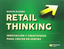 Retail Thinking: Innovación y creatividad para crecer en ventas