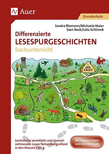 Differenzierte Lesespurgeschichten Sachunterricht: Lerninhalte vermitteln und sinnentnehmendes Lesen fächerübergreifend in den Klassen 2 bis 4 fördern (Lesespurgeschichten Grundschule)