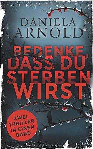 Bedenke, dass du sterben wirst: Zwei Thriller in einem Band