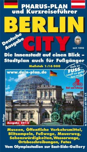 Pharus-Plan und Kurzreiseführer Berlin City: Stadtplan für Fußgänger und Radfahrer. 1:16 000. Vom Olympiastadion zur East-Side-Gallery.