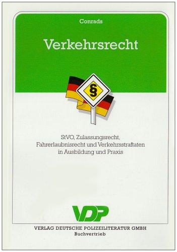 Verkehrsrecht: StVO, Zulassungsrecht, Fahrerlaubnisrecht und Verkehrsstraftaten in Ausbildung und Praxis