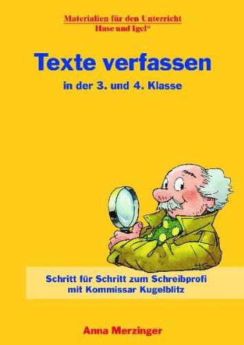 Texte verfassen in der 3. und 4. Klasse: Schritt für Schritt zum Schreibprofi mit Kommissar Kugelblitz