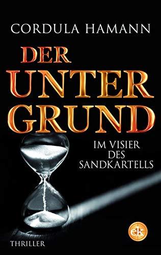 Der Untergrund: Im Visier des Sandkartells