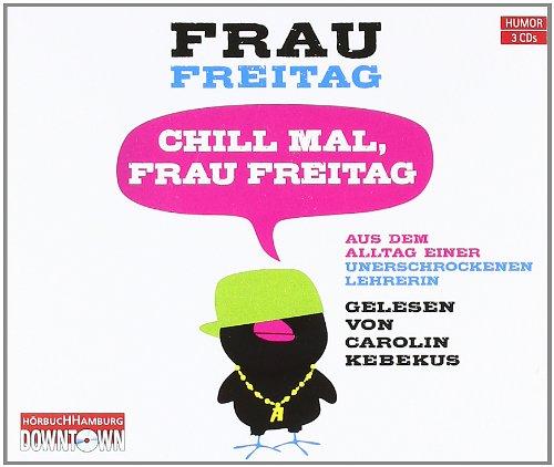 Frau Freitag: Chill Mal,Frau Freitag