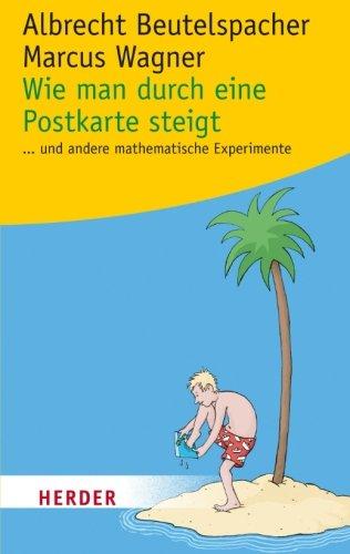 Wie man durch eine Postkarte steigt: . . . und andere spannende mathematische Experimente: . . . und andere mathematische Experimente (HERDER spektrum)