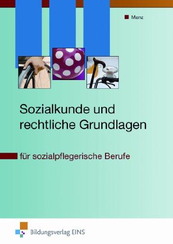 Sozialkunde und rechtliche Grundlagen für sozialpflegerische Berufe. Lehr-/Fachbuch