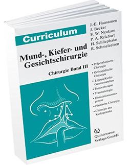 Curriculum Chirurgie Band III Mund-, Kiefer- und Gesichtschirurgie