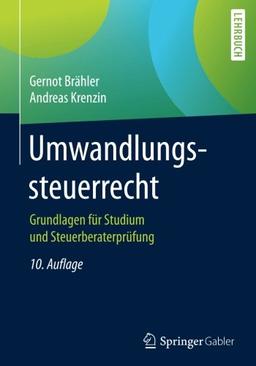 Umwandlungssteuerrecht: Grundlagen für Studium und Steuerberaterprüfung