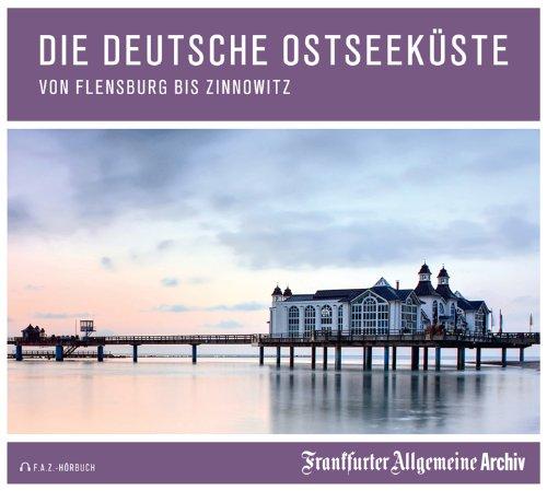 Die deutsche Ostseeküste: Von Flensburg bis Zinnowitz