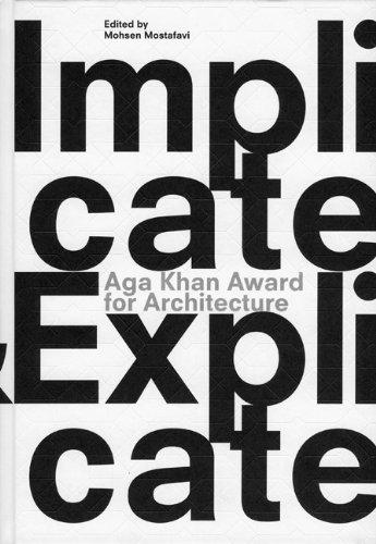 Aga Khan Award for Architecture 2010: Implicate & Explicate