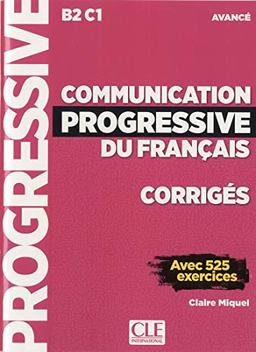 Communication progressive du français, corrigés : B2-C1, avancé : avec 525 exercices