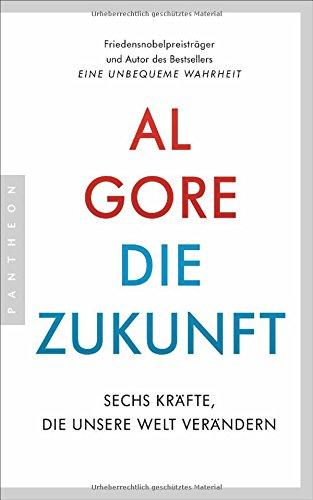 Die Zukunft: Sechs Kräfte, die unsere Welt verändern