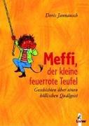 Meffi, der kleine feuerrote Teufel. Geschichten über einen höllischen Quälgeist