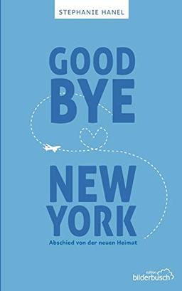 Goodbye New York: Abschied von der neuen Heimat