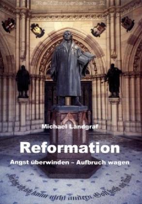 ReliBausteine 2. Reformation. Angst überwinden - Aufbruch wagen: Einführung - Materialien - Kreativideen