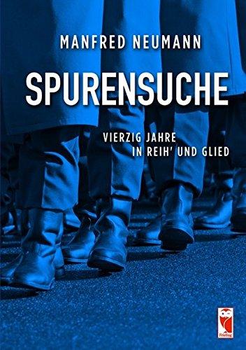 Spurensuche: Vierzig Jahre in Reih' und Glied