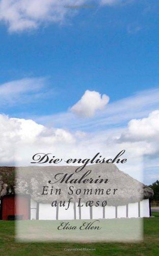 Die Englische Malerin: Ein Sommer auf Læsø