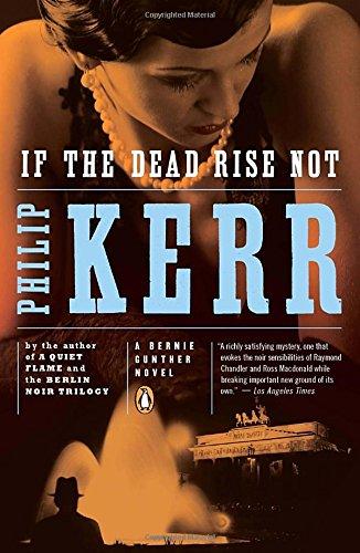 If the Dead Rise Not: A Bernie Gunther Novel