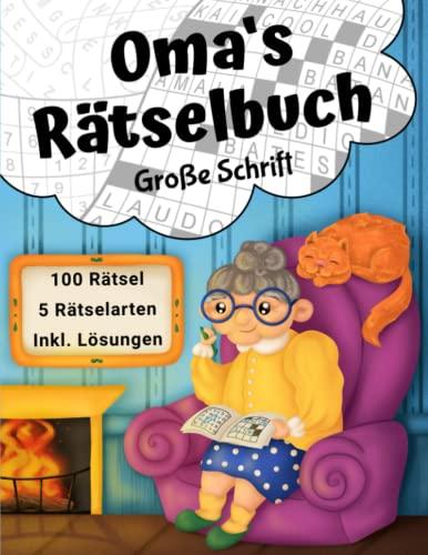 Omas Rätselbuch Große Schrift: Rätselheft mit 100 großen Rätseln für Senioren inkl. Sudoku, Kreuzwort- & Wortsuchrätseln (Oma's Rätselbücher)