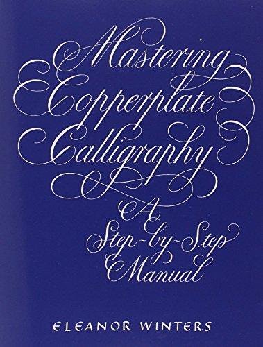 Mastering Copperplate Calligraphy (Lettering, Calligraphy, Typography)