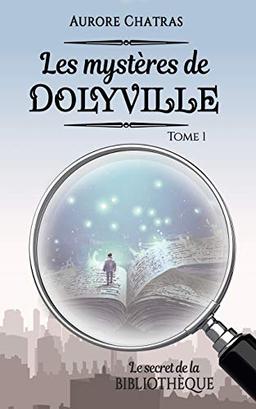 Les mystères de Dolyville : Le secret de la bibliothèque