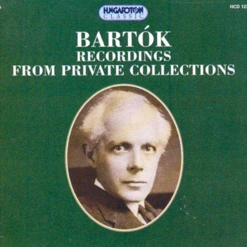 Bartok Recordings From Private Collections Vol. 1