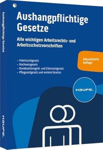 Aushangpflichtige Gesetze: Alle wichtigen Arbeitsschutzvorschriften 2023 schnell und bequem erfüllen