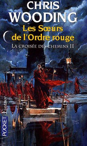 La croisée des chemins. Vol. 2. Les soeurs de l'Ordre rouge