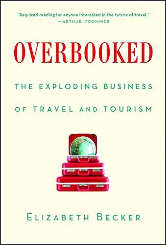 Overbooked: The Exploding Business of Travel and Tourism