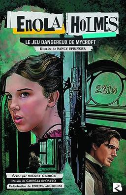 Enola Holmes. Le jeu dangereux de Mycroft