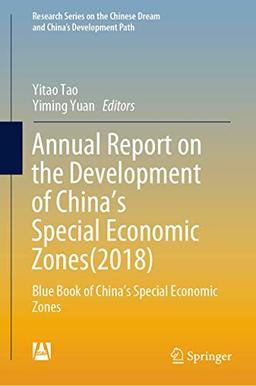 Annual Report on the Development of China’s Special Economic Zones(2018): Blue Book of China's Special Economic Zones (Research Series on the Chinese Dream and China’s Development Path)