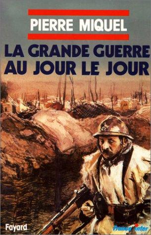 La Grande Guerre au jour le jour