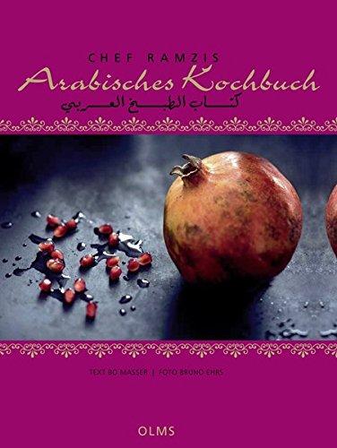 Chef Ramzis Arabisches Kochbuch: Mit einer Einführung von Bo Masser und Fotos von Bruno Ehrs. Deutsch-Arabische Ausgabe.