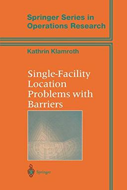 Single-Facility Location Problems with Barriers (Springer Series in Operations Research and Financial Engineering)