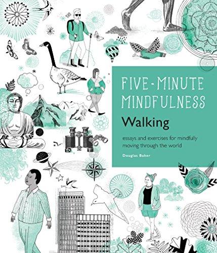 5-Minute Mindfulness: Walking: Essays and Exercises for Mindfully Moving Through the World (Five-Minute Mindfulness)