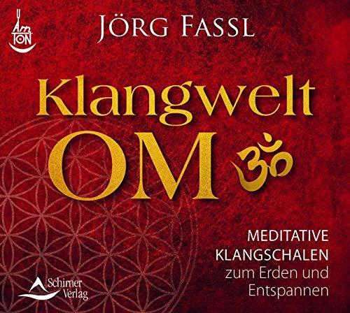 CD Klangwelt OM: Meditative Klangschalen zum Erden und Entspannen