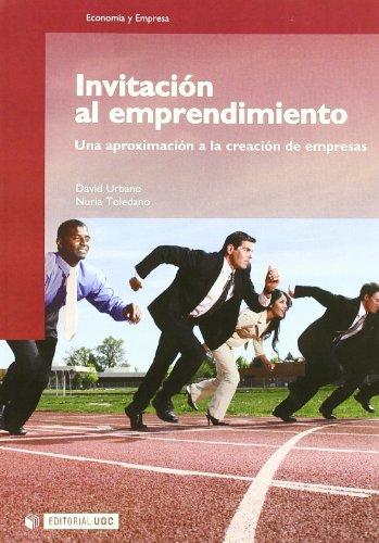 Invitación al emprendimiento : una introducción: Una aproximación a la creación de empresas (Manuales, Band 118)