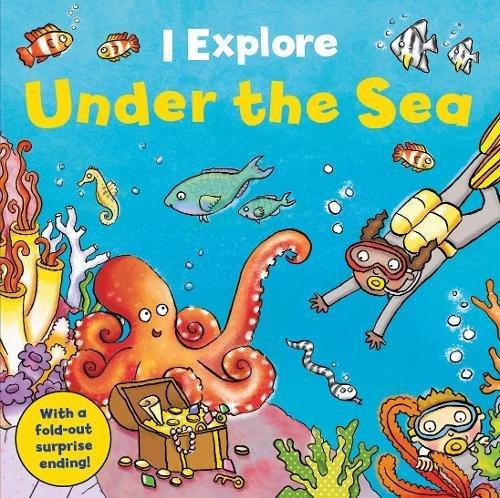 Goldsmith, M: I Explore! Under the Sea